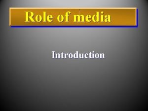 Introduction of media