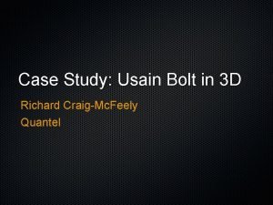 Case Study Usain Bolt in 3 D Richard