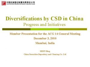 Diversifications by CSD in China Progress and Initiatives