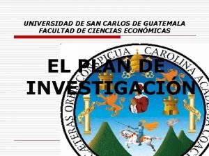 UNIVERSIDAD DE SAN CARLOS DE GUATEMALA FACULTAD DE