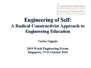 Engineering of Self A Radical Constructivist Approach to