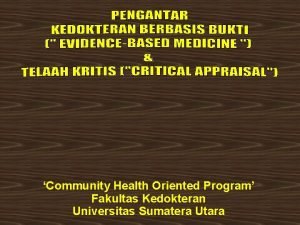 Community Health Oriented Program Fakultas Kedokteran Universitas Sumatera