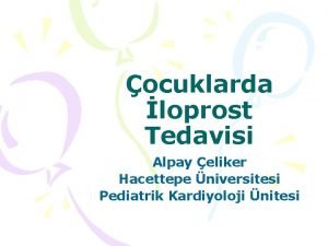 ocuklarda loprost Tedavisi Alpay eliker Hacettepe niversitesi Pediatrik