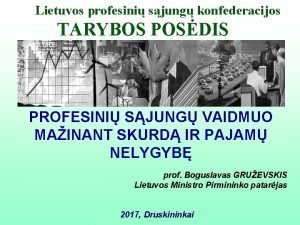 Lietuvos profesini sjung konfederacijos TARYBOS POSDIS PROFESINI SJUNG