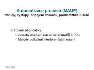 Automatizace proces MAUP vstupy vstupy pipojen snma problematika