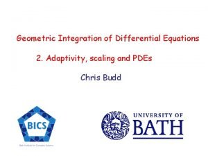 Geometric Integration of Differential Equations 2 Adaptivity scaling