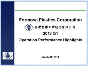 Formosa Plastics Corporation 2018 Q 1 Operation Performance