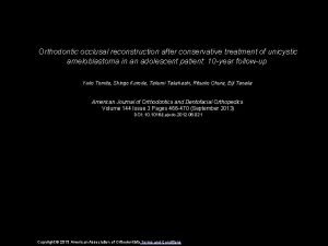 Orthodontic occlusal reconstruction after conservative treatment of unicystic