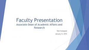 Faculty Presentation Associate Dean of Academic Affairs and