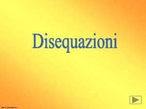 Prof ssa Alessandra Sia Il concetto di disequazione