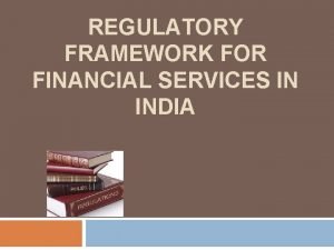 Regulatory framework for financial services in india