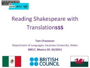 Reading Shakespeare with Translationsss Tom Cheesman Department of