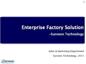 1 Enterprise Factory Solution Surveon Technology Sales Marketing