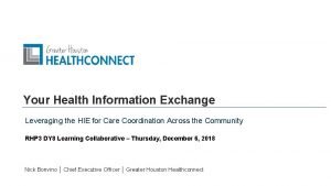 Your Health Information Exchange Leveraging the HIE for