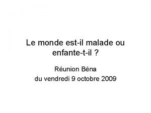 Le monde estil malade ou enfantetil Runion Bna