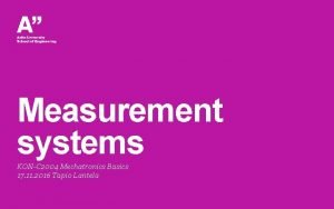 Measurement systems KONC 2004 Mechatronics Basics 17 11