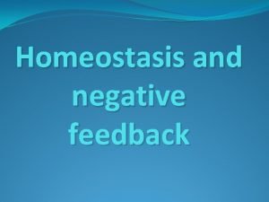 Negative and positive feedback mechanism of homeostasis