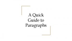 A Quick Guide to Paragraphs http www slideshare