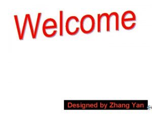 Designed by Zhang Yan Unit 3 Lets celebrate