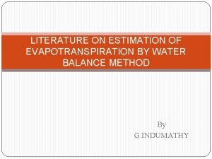 LITERATURE ON ESTIMATION OF EVAPOTRANSPIRATION BY WATER BALANCE