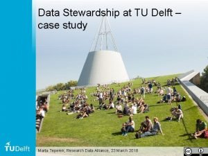 Data Stewardship at TU Delft case study Marta