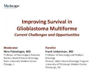 Improving Survival in Glioblastoma Multiforme Current Challenges and