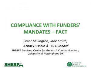 COMPLIANCE WITH FUNDERS MANDATES FACT Peter Millington Jane