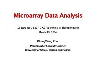Microarray Data Analysis Lecture for CS 397 CXZ