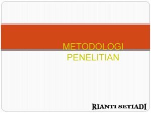 METODOLOGI PENELITIAN 1 BAB I PENDAHULUAN 2 Metode