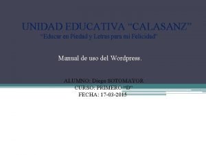 UNIDAD EDUCATIVA CALASANZ Educar en Piedad y Letras