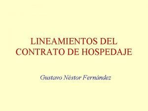 LINEAMIENTOS DEL CONTRATO DE HOSPEDAJE Gustavo Nstor Fernndez