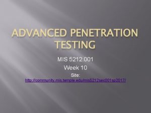 ADVANCED PENETRATION TESTING MIS 5212 001 Week 10