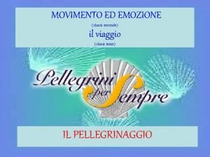 MOVIMENTO ED EMOZIONE classi seconde il viaggio classi