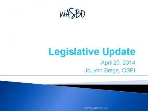 Legislative Update April 25 2014 Jo Lynn Berge