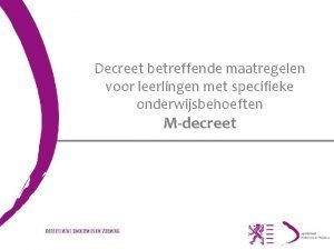 Decreet betreffende maatregelen voor leerlingen met specifieke onderwijsbehoeften