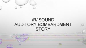 R SOUND AUDITORY BOMBARDMENT STORY ROAR RUPERT ROAR
