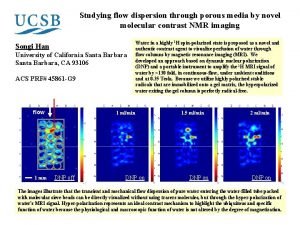 Studying flow dispersion through porous media by novel