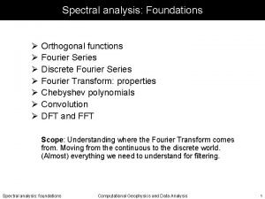 Spectral analysis Foundations Orthogonal functions Fourier Series Discrete