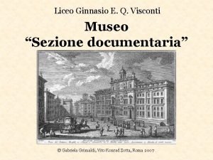 Liceo Ginnasio E Q Visconti Museo Sezione documentaria