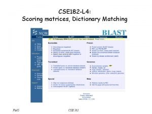 CSE 182 L 4 Scoring matrices Dictionary Matching