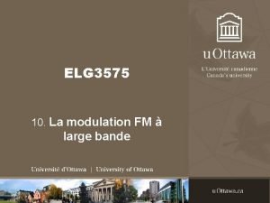ELG 3575 10 La modulation FM large bande