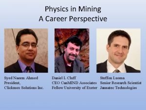 Physics in Mining A Career Perspective Syed Naeem