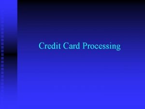 Credit Card Processing Standard Credit Card Processing n