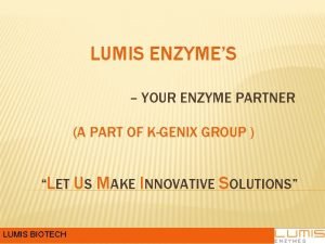 Lumis enzymes