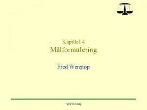 Kapittel 4 Mlformulering Fred Wenstp 4 1 Innledning