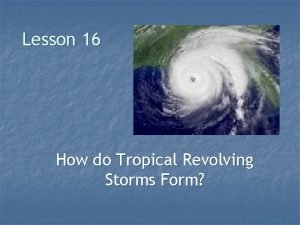 Tropical revolving storm