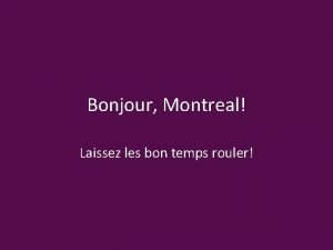 Bonjour Montreal Laissez les bon temps rouler Accessibility
