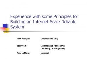 Experience with some Principles for Building an InternetScale