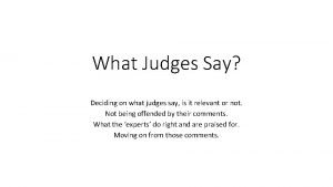 What Judges Say Deciding on what judges say