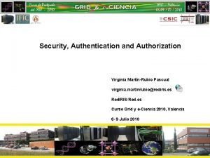 Security Authentication and Authorization Virginia MartnRubio Pascual virginia